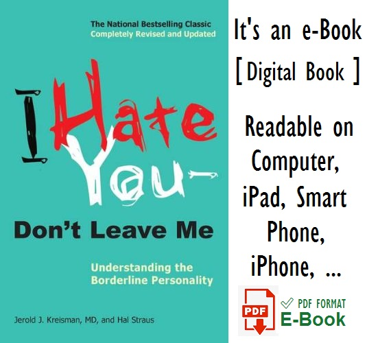 I Hate You--Don't Leave Me Understanding the Borderline Personality