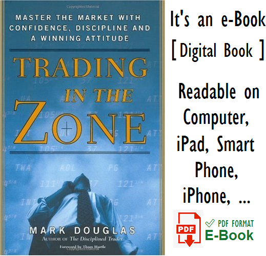 Trading in the Zone Master the Market with Confidence, Discipline, and a Winning